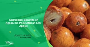 Nutritional Benefits of Agbalumo Peel (African Star Apple)