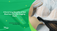 5 Surprising Benefits of Not Wearing a Bra (No Sagging Risk!)