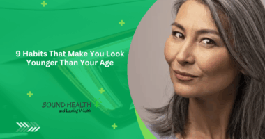 9 Habits That Make You Look Younger Than Your Age