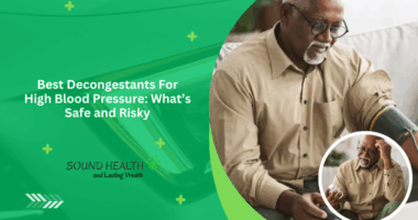 Best Decongestants For High Blood Pressure: What’s Safe and Risky