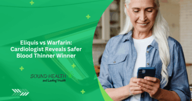 Eliquis vs Warfarin: Cardiologist Reveals Safer Blood Thinner Winner