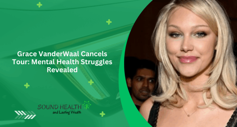 Grace VanderWaal Cancels Tour: Mental Health Struggles Revealed