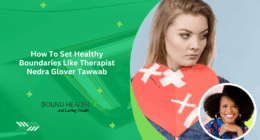 How To Set Healthy Boundaries Like Therapist Nedra Glover Tawwab