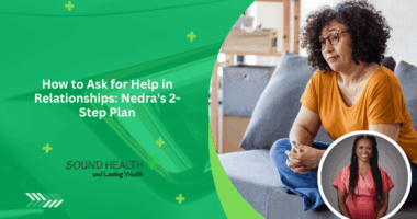 How to Ask for Help in Relationships: Nedra's 2-Step Plan