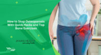 How to Stop Osteoporosis With Quick Hacks and Top Bone Exercises