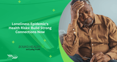Loneliness Epidemic's Health Risks: Build Strong Connections Now