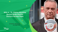 RFK Jr., 72, Claims Nicotine Boosts Brain Health: Doctors Reveal Risks