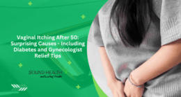 Vaginal Itching After 50: Surprising Causes - Including Diabetes and Gynecologist Relief Tips