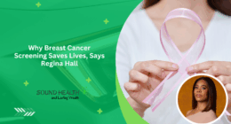 Why Breast Cancer Screening Saves Lives, Says Regina Hall