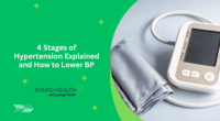 4 Stages of Hypertension Explained and How to Lower BP