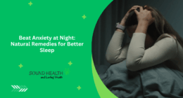Beat Anxiety at Night: Natural Remedies for Better Sleep