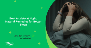 Beat Anxiety at Night: Natural Remedies for Better Sleep