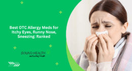 Best OTC Allergy Meds for Itchy Eyes, Runny Nose, Sneezing: Ranked