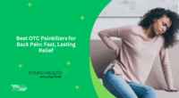 Best OTC Painkillers for Back Pain: Fast, Lasting Relief
