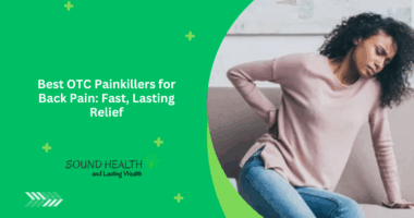 Best OTC Painkillers for Back Pain: Fast, Lasting Relief