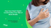 How Your Heart Health Could Predict Your Risk of Bone Breaks
