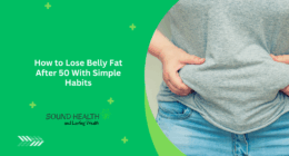 How to Lose Belly Fat After 50 With Simple Habits