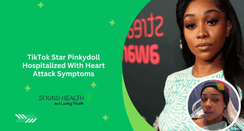 TikTok Star Pinkydoll Hospitalized With Heart Attack Symptoms
