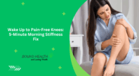 Wake Up to Pain-Free Knees: 5-Minute Morning Stiffness Fix