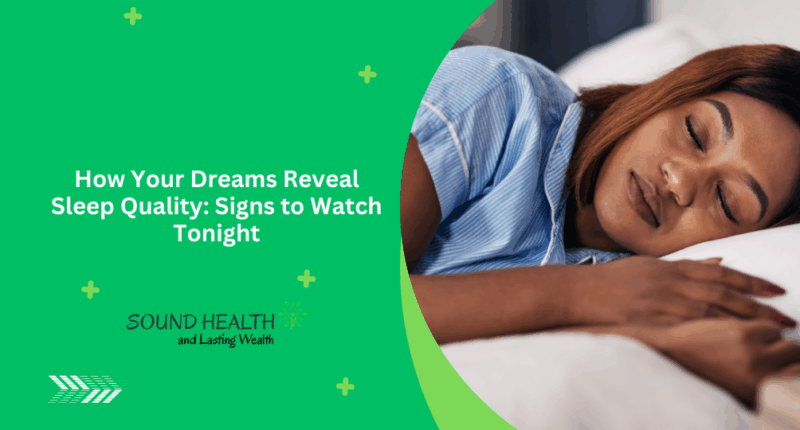 How Your Dreams Reveal Sleep Quality: Signs to Watch Tonight