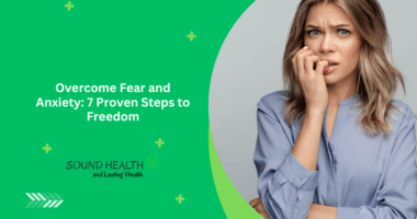 Overcome Fear and Anxiety: 7 Proven Steps to Freedom