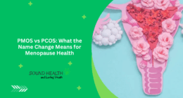 PMOS vs PCOS: What the Name Change Means for Menopause Health
