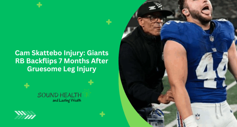 Cam Skattebo Injury: Giants RB Backflips 7 Months After Gruesome Leg Injury