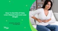 How To Get Rid of Fatty Liver Disease Fast and Lose Weight