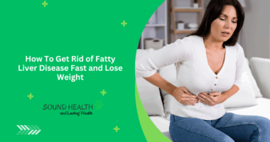 How To Get Rid of Fatty Liver Disease Fast and Lose Weight