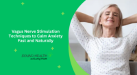 Vagus Nerve Stimulation Techniques to Calm Anxiety Fast and Naturally