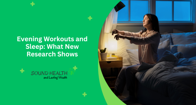 Evening Workouts and Sleep: What New Research Shows