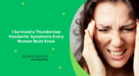 I Survived a Thunderclap Headache: Symptoms Every Woman Must Know