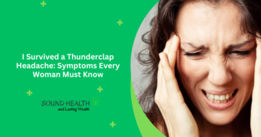 I Survived a Thunderclap Headache: Symptoms Every Woman Must Know