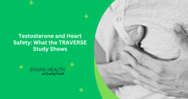 Testosterone and Heart Safety What the TRAVERSE Study Shows