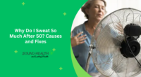 Why Do I Sweat So Much After 50 Causes and Fixes