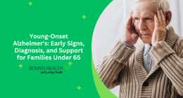 Young-Onset Alzheimer's: Early Signs, Diagnosis, and Support for Families Under 65