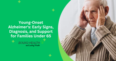 Young-Onset Alzheimer's: Early Signs, Diagnosis, and Support for Families Under 65