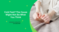 Cold Feet? The Cause Might Not Be What You Think