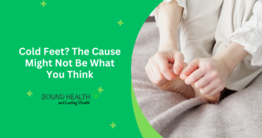 Cold Feet? The Cause Might Not Be What You Think