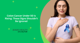 Colon Cancer Under 50 Is Rising: These Signs Shouldn't Be Ignored