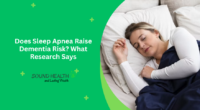 Does Sleep Apnea Raise Dementia Risk? What Research Says