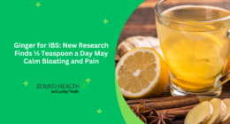 Ginger for IBS: New Research Finds ½ Teaspoon a Day May Calm Bloating and Pain