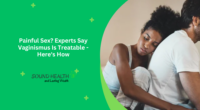 Painful Sex? Experts Say Vaginismus Is Treatable - Here's How