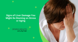 Signs of Liver Damage You Might Be Blaming on Stress or Aging