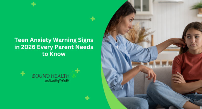 Teen Anxiety Warning Signs in 2026 Every Parent Needs to Know