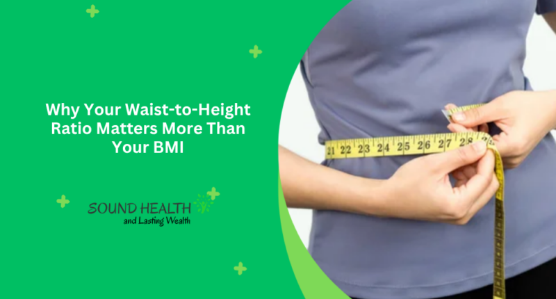 Why Your Waist-to-Height Ratio Matters More Than Your BMI