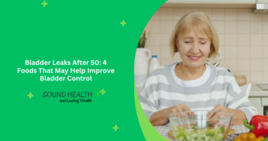 Bladder Leaks After 50: 4 Foods That May Help Improve Bladder Control