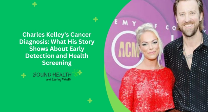 Charles Kelley's Cancer Diagnosis What His Story Shows About Early Detection and Health Screening