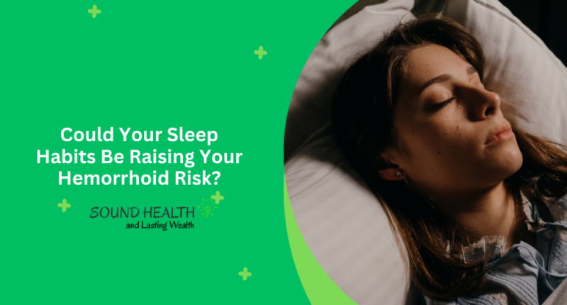Could Your Sleep Habits Be Raising Your Hemorrhoid Risk?