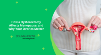 How a Hysterectomy Affects Menopause, and Why Your Ovaries Matter